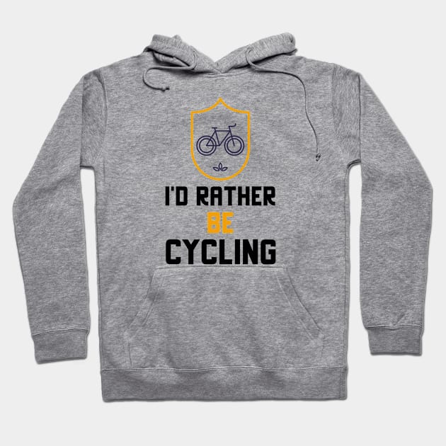 I'd Rather Be Cycling Hoodie by Jitesh Kundra